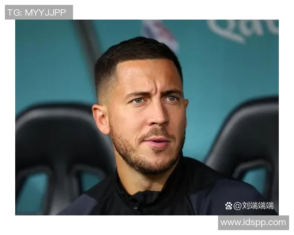 足球明星卡阿扎尔的辉煌历程与未来展望解析